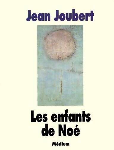 Livrenpoche : Les enfants de Noé - Jean Joubert - Livre