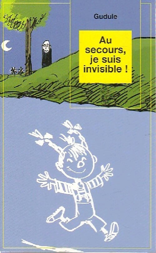 Livrenpoche : Au secours, je suis invisible ! - Gudule - Livre
