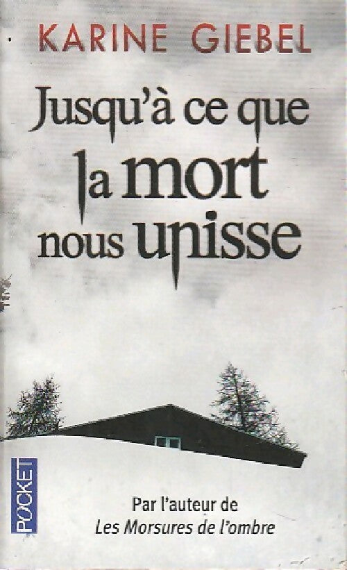 Livrenpoche : Jusqu'à ce que la mort nous unisse - Karine Giebel - Livre