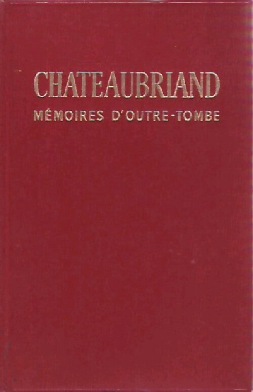 Mémoires d'Outre Tombe : Tome II - livres XIII à XXIV - François René Chateaubriand - Livre