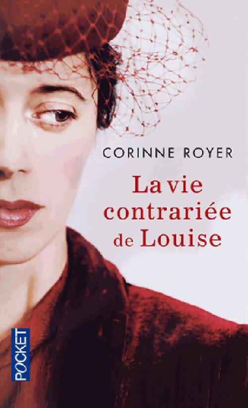 La vie contrariée de Louise - Corinne Royer - Livre
