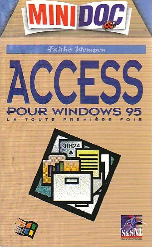 Access pour Windows 95 - Faithe Wempen -  Mini doc - Livre