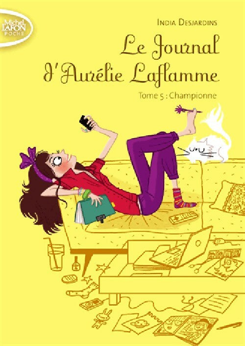 Livrenpoche : Le journal d'Aurélie Laflamme Tome V : Championne - India Desjardins - Livre