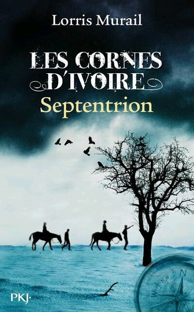 Livrenpoche : Les cornes d'ivoire Tome II : Septentrion - Lorris Murail - Livre