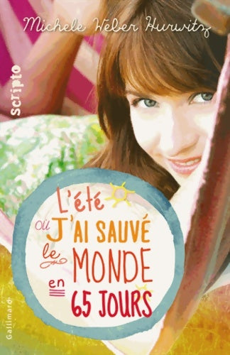 Livrenpoche : L'été où j'ai sauvé le monde en 65 jours - Michèle Weber Hurwitz - Livre