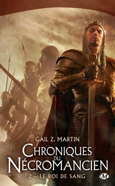 Chroniques du Nécormancien Tome II : Le roi de sang - Gail Martin - Livre