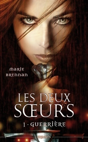 Livrenpoche : Les deux soeurs Tome I : Guerrière - Marie Brennan - Livre