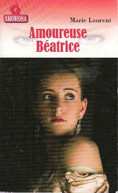 Livrenpoche : Amoureuse Béatrice - Marie Laurent - Livre