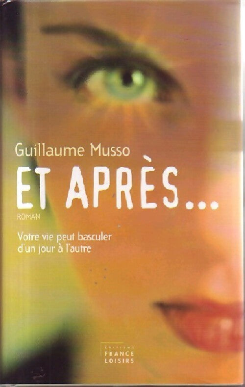 Et après... - Guillaume Musso -  France Loisirs GF - Livre