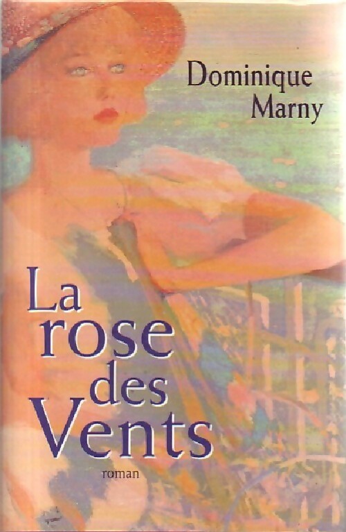 Livrenpoche : La rose des vents - Dominique Marny - Livre