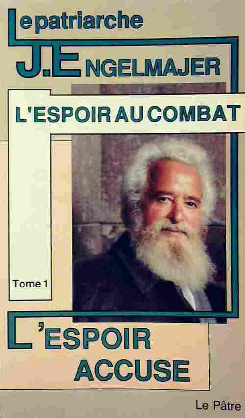 Livrenpoche : L'espoir accuse Tome I : L'espoir au combat - Lucien Engelmajer - Livre