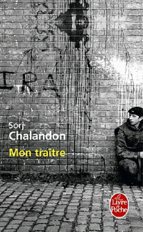 Livrenpoche : Mon traître - Sorj Chalandon - Livre