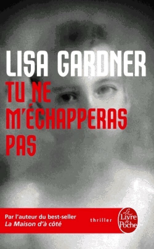 Livrenpoche : Tu ne m'échapperas pas - Lisa Gardner - Livre