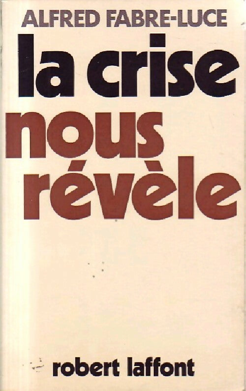 Livrenpoche : La crise nous révèle - Alfred Fabre-Luce - Livre