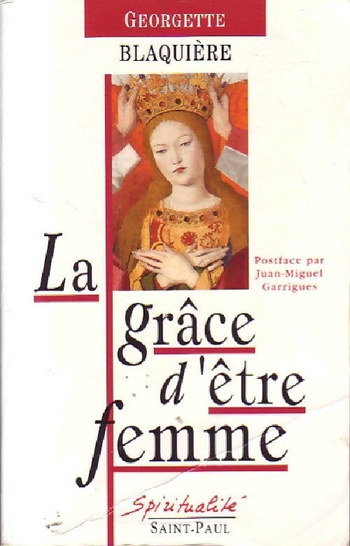 Livrenpoche : La grâce d'être femme - Georgette Blaquière - Livre