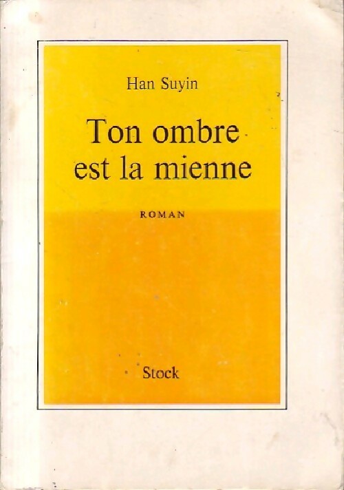 Livrenpoche : Ton ombre est la mienne - Han Suyin - Livre