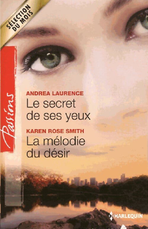 Le secret de ses yeux / La mélodie du désir - Karen Rose Smith, Andrea Laurence - Livre