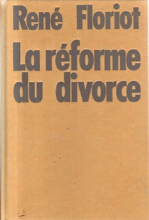 Livrenpoche : La réforme du divorce - René Floriot - Livre