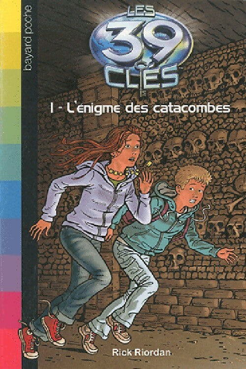 Livrenpoche : Les 39 clés Tome I : L'énigme des catacombes - Rick Riordan - Livre