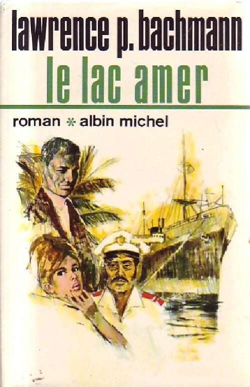 Livrenpoche : Le lac amer - Lawrence P. Bachmann - Livre