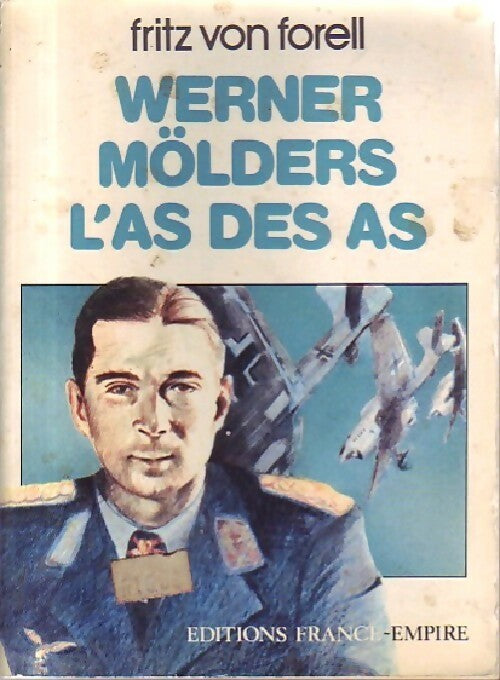 Werner Mölders, l'as des as - Fritz Von Forell - Livre
