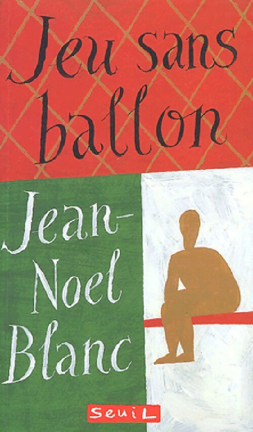 Livrenpoche : Jeu sans ballon - Jean-Noël Blanc - Livre