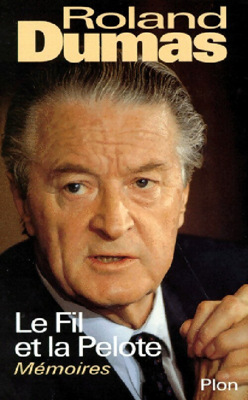 Livrenpoche : Le fil et la pelote - Roland Dumas - Livre