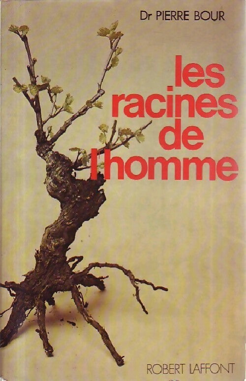 Livrenpoche : Les racines de l'homme - Pierre Bour - Livre