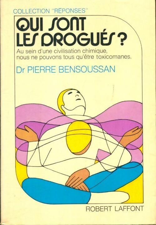 Livrenpoche : Qui sont les drogués ? - Pierre Bensoussan - Livre