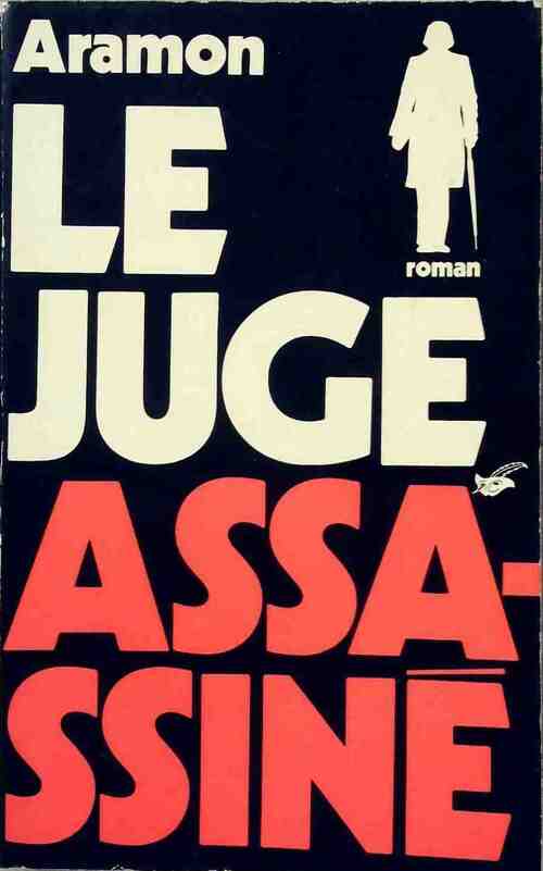 Le juge assassiné - Aramon -  Librairie des Champs-Elysées GF - Livre