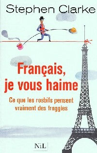 Livrenpoche : Français, je vous haime - Stephen Clarke - Livre