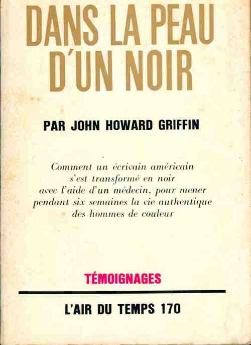 Livrenpoche : Dans la peau d'un noir - John Howard Griffin - Livre