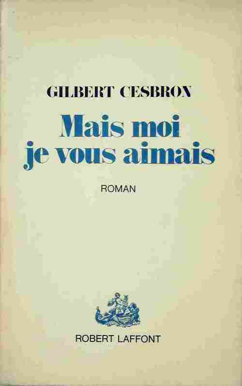 Livrenpoche : Mais moi je vous aimais - Gilbert Cesbron - Livre