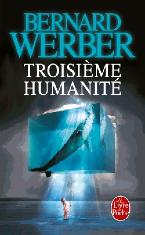 Livrenpoche : Troisième humanité - Bernard Werber - Livre