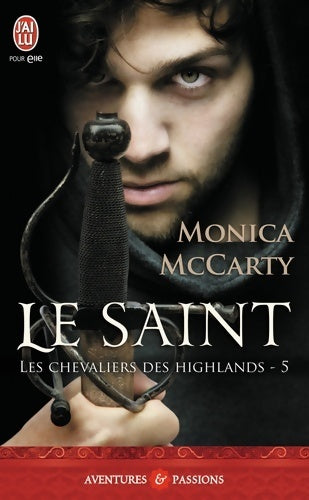 Livrenpoche : Les chevaliers des Highlands Tome V : Le saint - Monica Mccarty - Livre