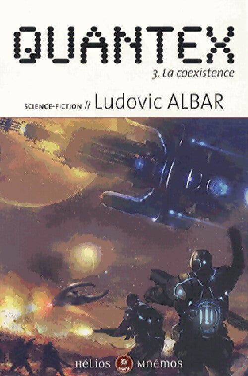 Quantex Tome III : La coexistence - Ludovic Albar - Livre