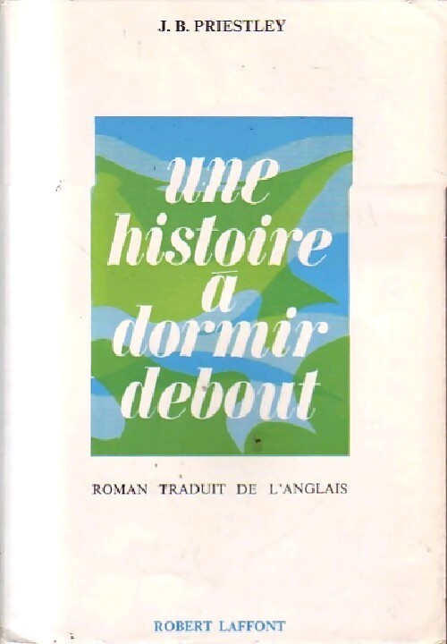 Une histoire à dormir debout - John B. Priestley - Livre