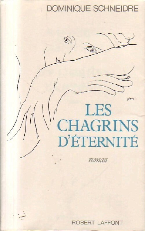 Livrenpoche : Les chagrins d'éternité - Dominique Schneidre - Livre