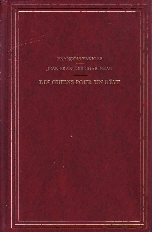 Livrenpoche : Dix chiens pour un rêve - François Varigas - Livre