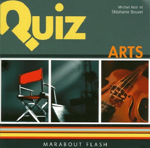 Livrenpoche : Quiz arts - Michel Noir, Stéphanie Bouvet - Livre