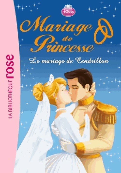 Livrenpoche : Mariage de princesse Tome VI : Le mariage de Cendrillon - Walt Disney - Livre