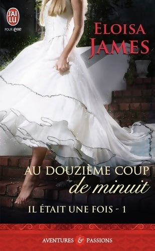 Livrenpoche : Il était une fois Tome I : Au douzième coup de minuit - Eloisa James - Livre