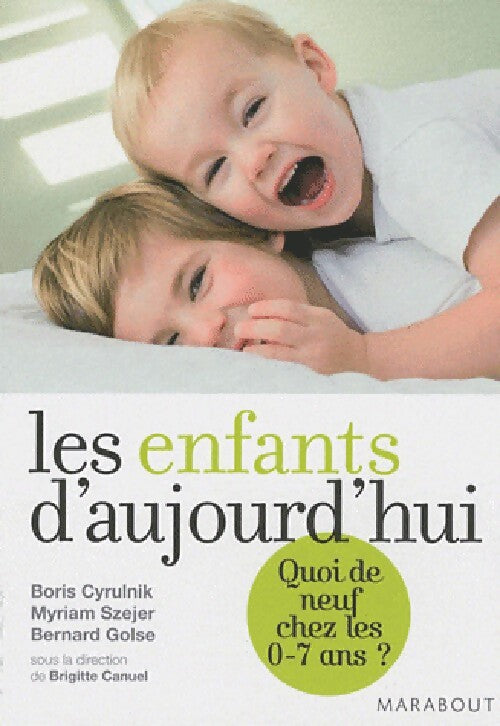 Les enfants d'aujourd'hui - Boris Cyrulnik, Bernard Golse, Myriam Szejer - Livre