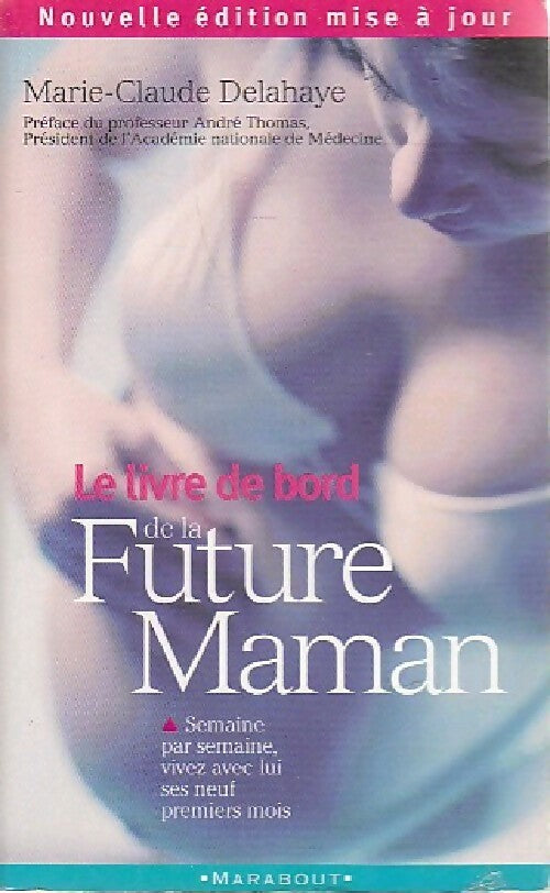 Livrenpoche : Le livre de bord de la future maman - Marie-Claude Delahaye - Livre