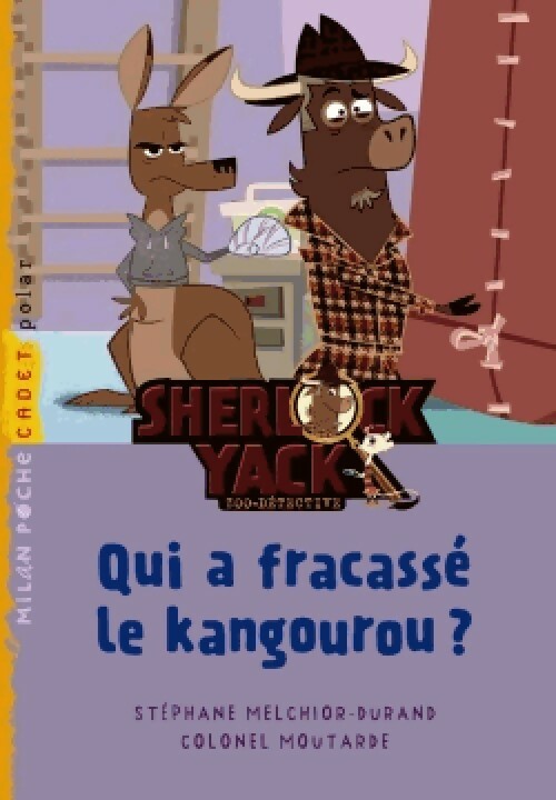 Sherlock Yack zoo-détective Tome VI : Qui a fracssé le kangourou ? - Stéphane Melchior-Durand - Livre