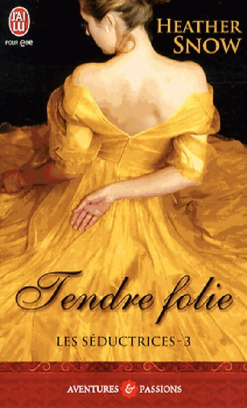 Livrenpoche : Les séductrices Tome III : Tendre folie - Heather Snow - Livre