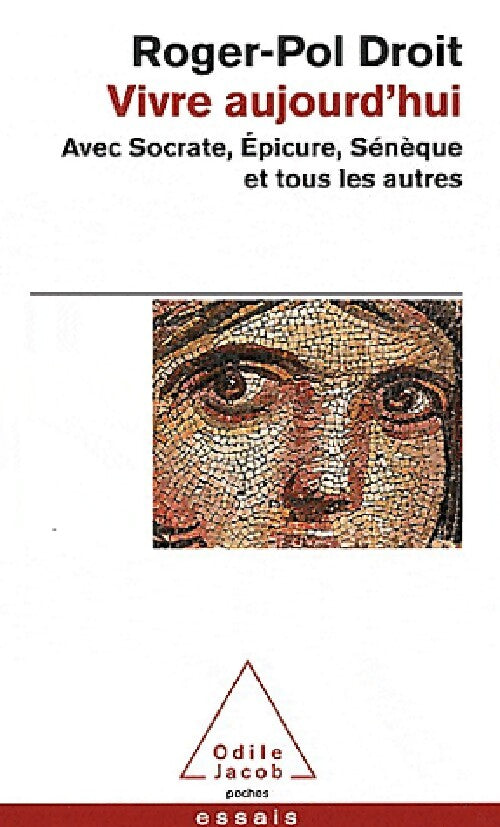 Vivre aujourd'hui - Roger-Pol Droit - Livre