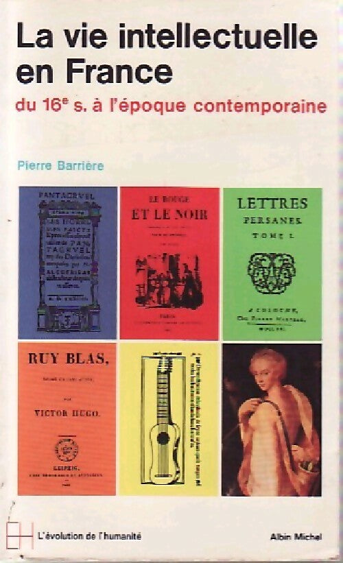 Livrenpoche : La vie intellectuelle en France du 16e s. À l'époque contemporaine - Pierre Barrière - Livre