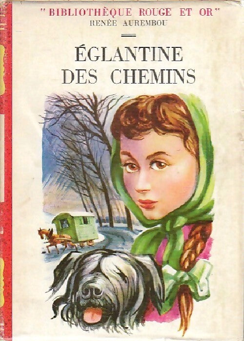 Eglantine des chemins - Renée Aurembou - Livre