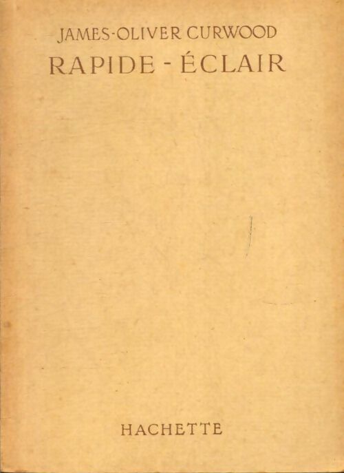 Livrenpoche : Rapide-Eclair - James Oliver Curwood - Livre